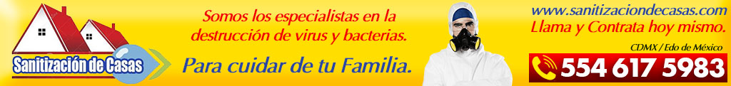 Desinfección de casas en Ciudad Satelite - Naucalpan - Tlalnepantla - Atizapan - Azcapotzalco - Claveria - Popotla - Polanco